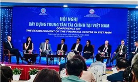 Xây dựng Trung tâm tài chính tại Việt Nam cần khung pháp lý rõ ràng