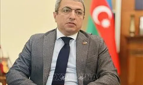 Đại sứ Shovgi Kamal Oglu Mehdizade: Thúc đẩy quan hệ Việt Nam - Azerbaijan phát triển mạnh mẽ hơn nữa