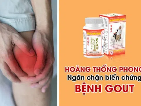 Ngăn chặn biến chứng bệnh gout nhờ sản phẩm Hoàng Thống Phong